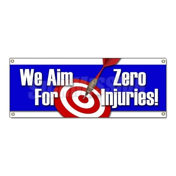 WE AIM FOR ZERO INJURIES BANNER SIGN safety insurance signage, 48" H, B-We Aim For Zero Injuries